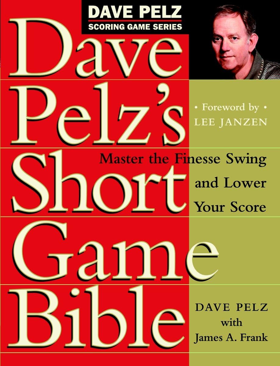 Dave Pelz: Short Game Bible