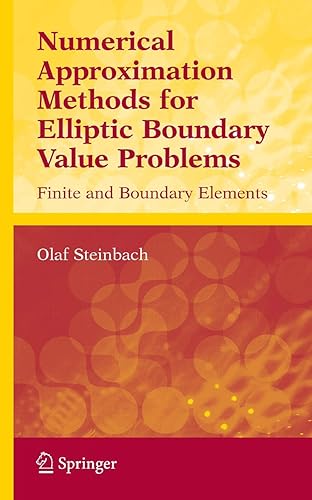 Numerical Approximation Methods for Elliptic Boundary Value Problems: Finite and Boundary Elements (Texts in Applied Mathematics)