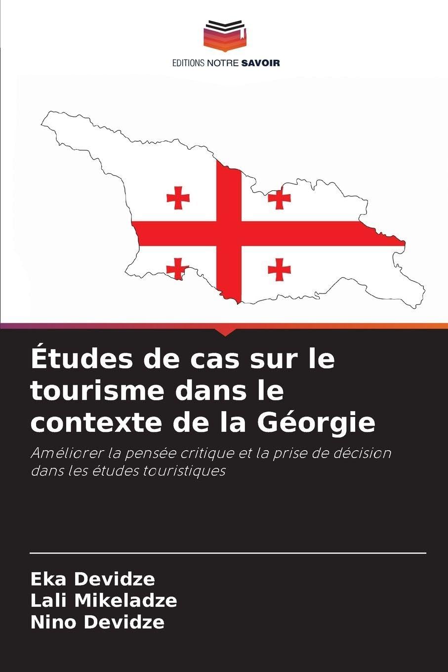 Études de cas sur le tourisme dans le contexte de la Géorgie: Améliorer la pensée critique et la prise de décision dans les études touristiques