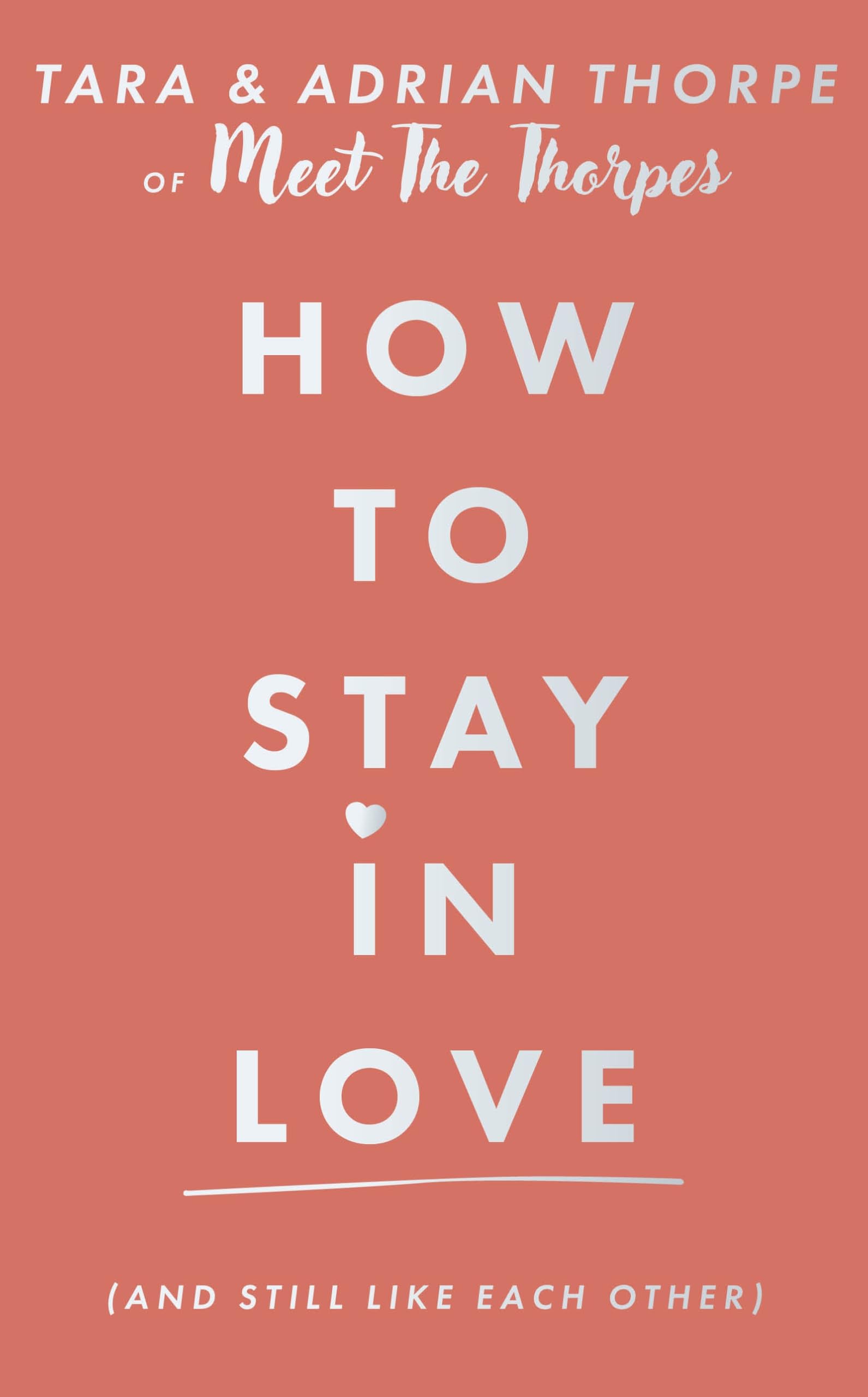 How to stay in love (and still like each other): How to stay in love (and still like each other)