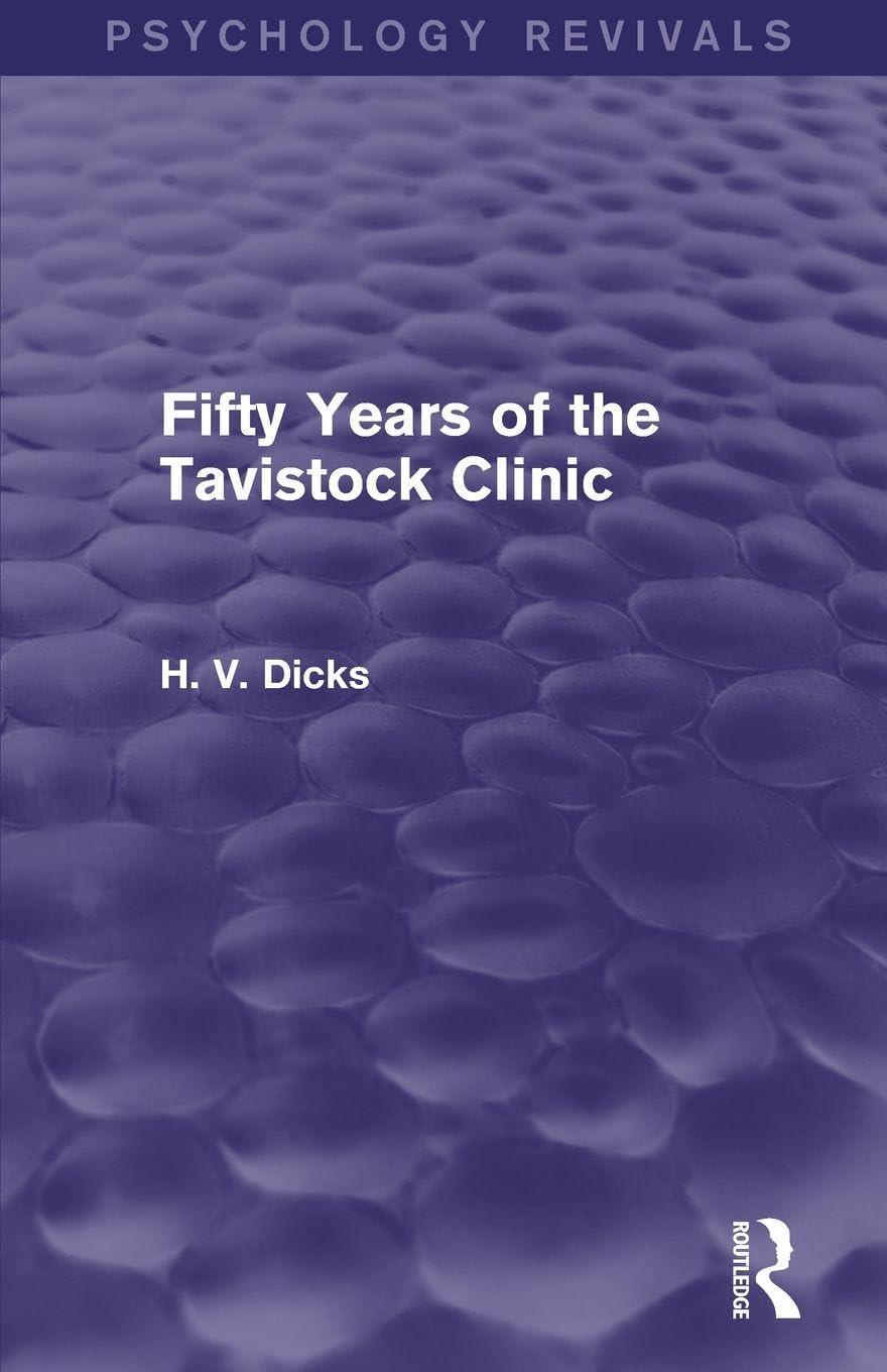 Fifty Years of the Tavistock Clinic by H.V. Dicks PAPERBACK 9781138821958
