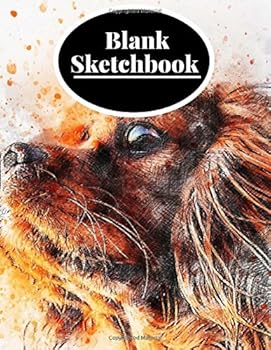 Blank Sketchbook: Cute Dog Cover Artist Sketchbook, 120 pages, Perfect for Sketching, Drawing and Creative Doodling/ Drawbook for Kids & Adults