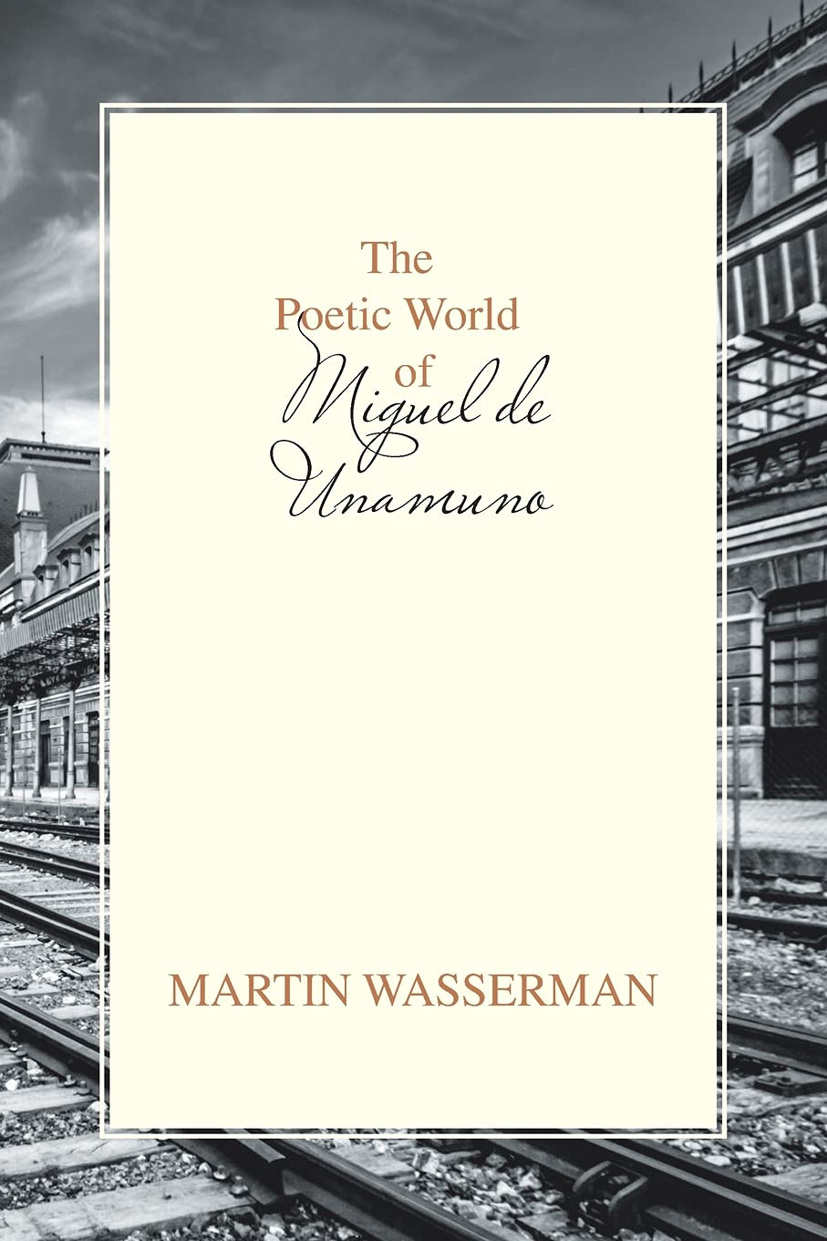 The Poetic World of Miguel de Unamuno