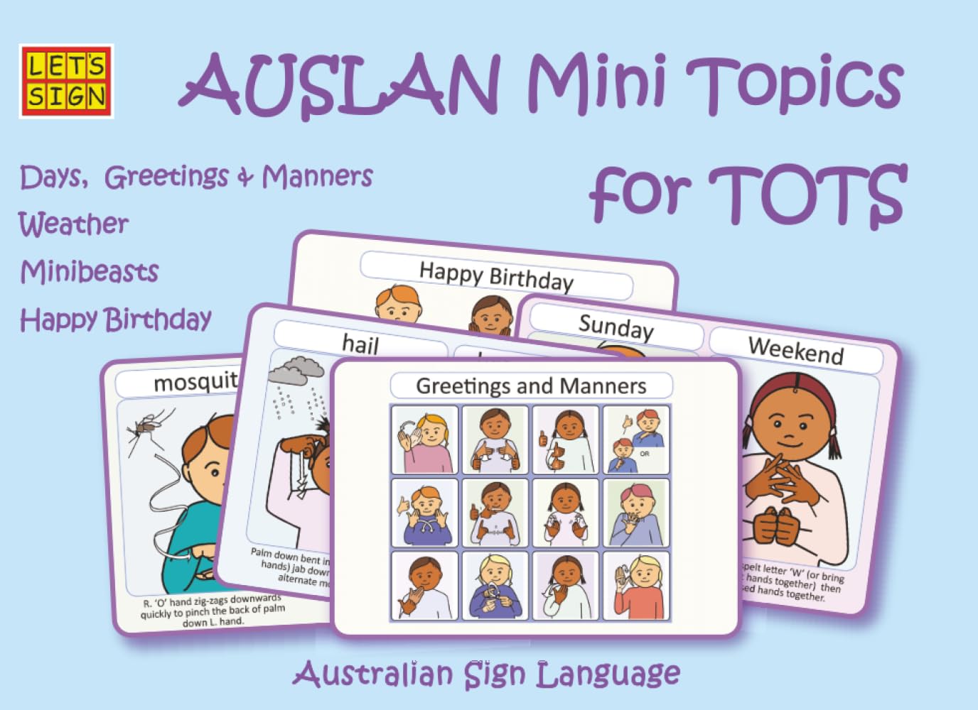 AUSLAN MINI TOPICS FOR TOTS: Days, Greetings & Manners, Weather, Minibeasts, Happy Birthday: Australian Sign Language (LET'S SIGN)
