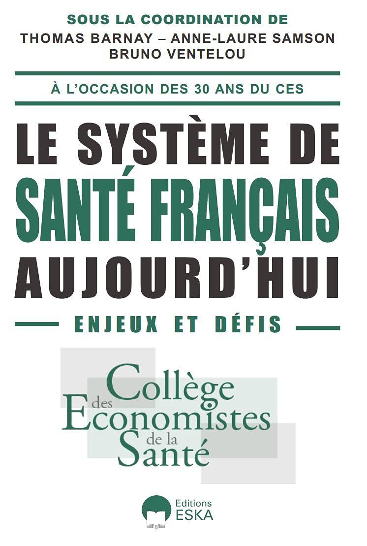 LE SYSTEME DE SANTE FRANCAIS AUJOURD'HUI: Enjeux et Défis. A l'occasion des 30 ans du CES