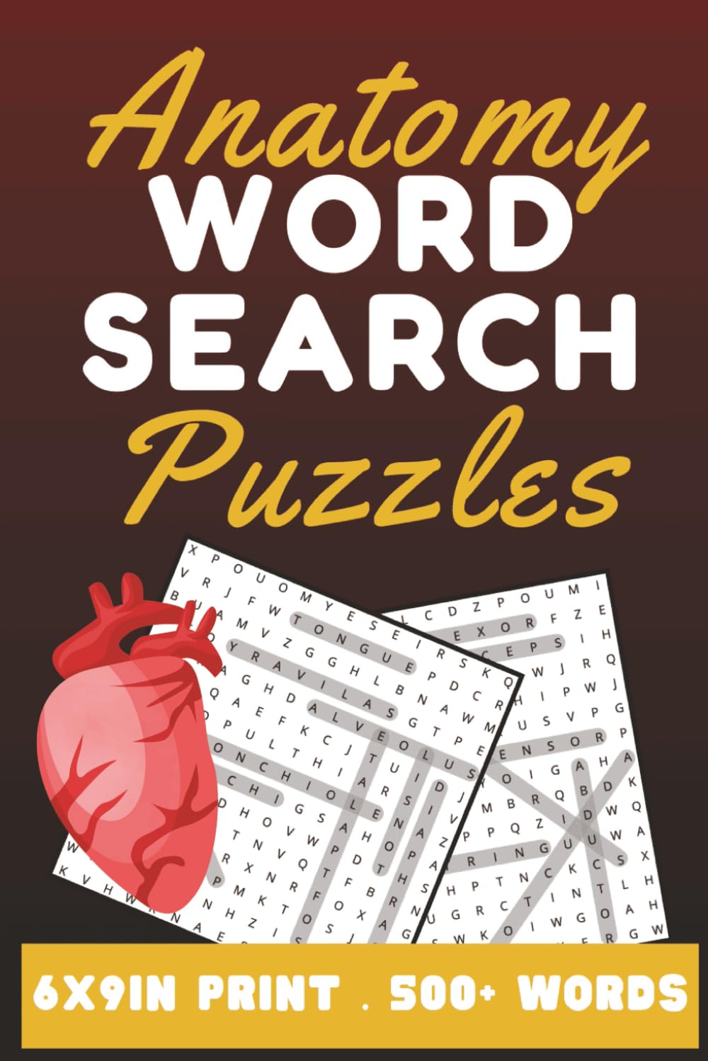 Anatomy Word Search Puzzle: Word Search Puzzles for Anatomy Enthusiasts | Helps Calm the Mind, Relax and Focus | 6x9 Inches, 75 Pages | 55+ Puzzles | Solutions Included