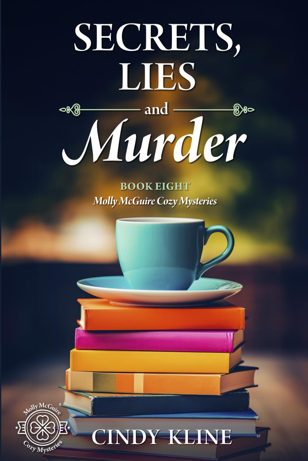 Secrets, Lies and Murder: A Molly McGuire Cozy Mystery - Book 8 (Molly McGuire Mysteries)