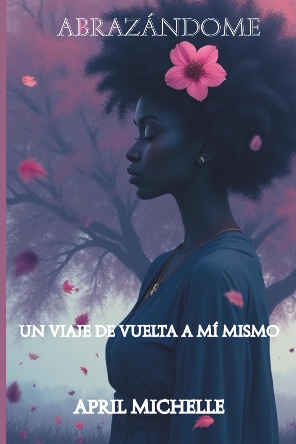 ABRAZÁNDOME: UN VIAJE DE VUELTA A MÍ MISMO