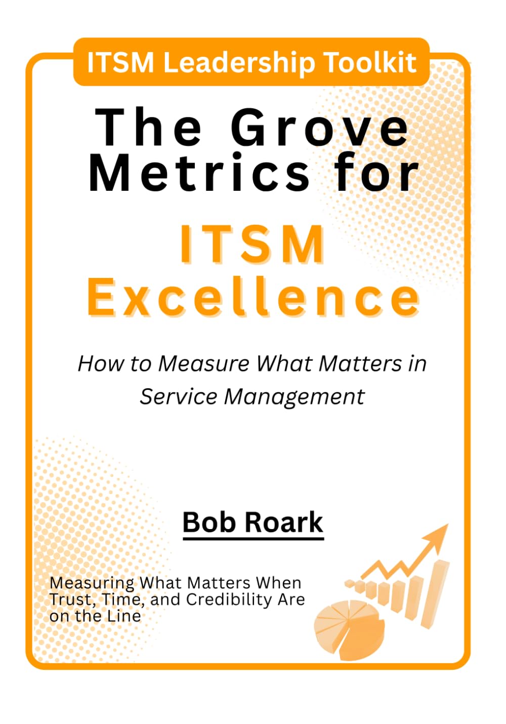 The Grove Metrics for ITSM Excellence: How to Measure What Matters in Service Management