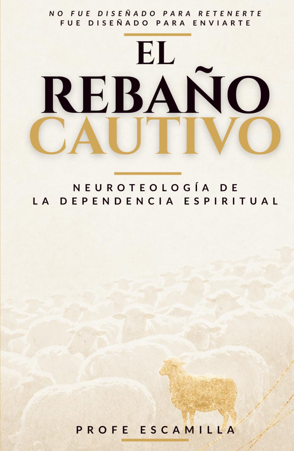 El rebaño cautivo: Neuroteología de la dependencia espiritual