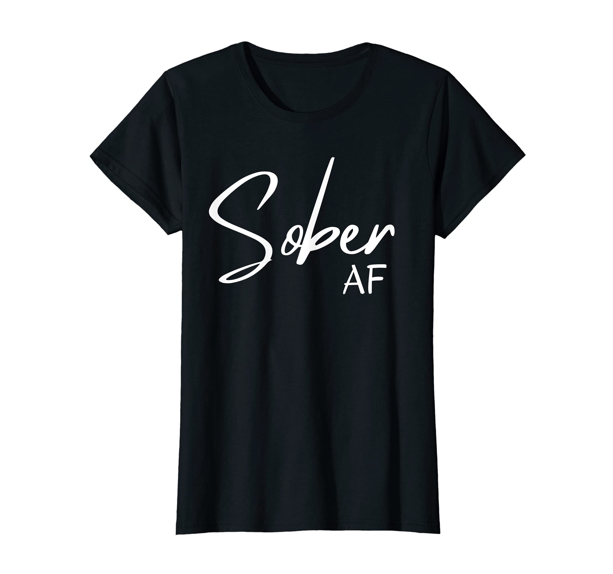 SSS Sober AF ApparelWomen's Sober AF, We Do Recover, Recovery, Sober Anniversary T-ShirtOEKO-TEX STANDARD 100