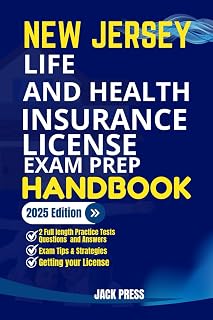 NEW JERSEY LIFE AND HEALTH INSURANCE LICENSE EXAM PREP HANDBOOK: A Comprehensive Guide to Passing the Exam on Your First Try (USA Life and Health Insurance License Exam Prep Manuals)