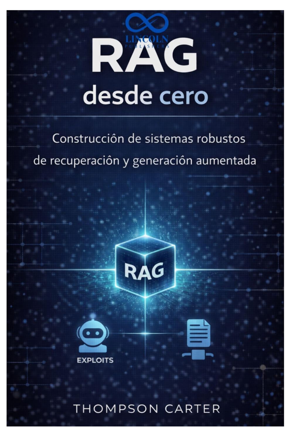 RAG desde cero: Construcción de sistemas robustos de recuperación y generación aumentada