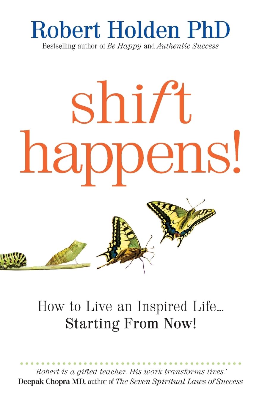 Shift Happens!: How to Live an Inspired Life… by Robert Holden PAPERBACK