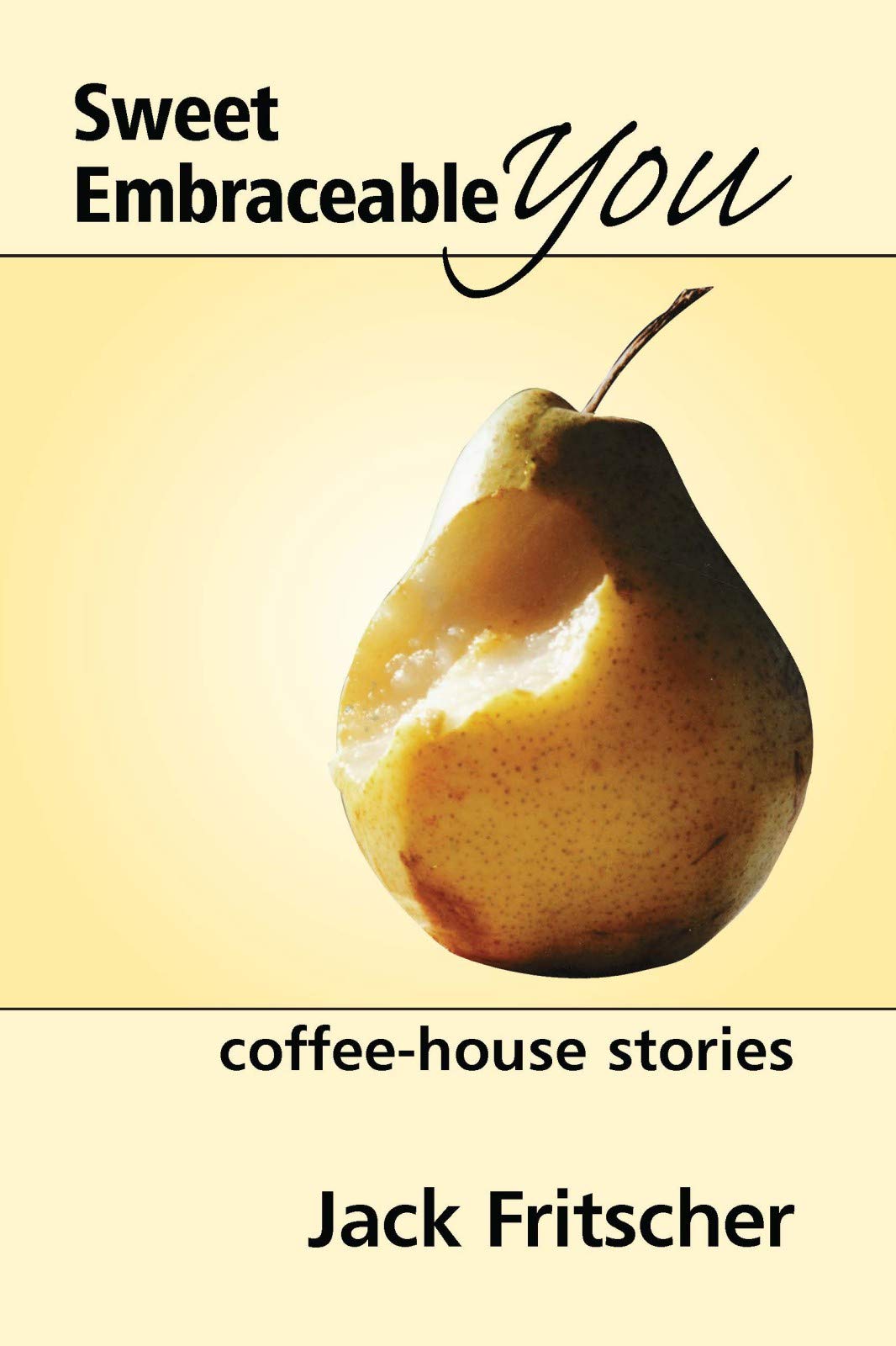 Sweet Embraceable You: Coffee-House Stories