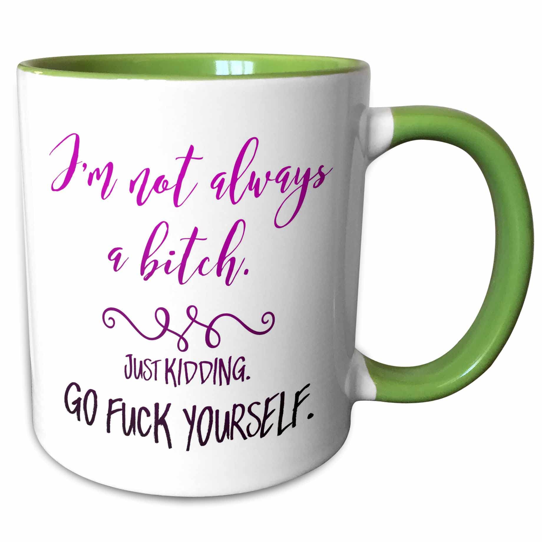 3dRose Im Not Always a Just Kidding Go F Yourself Pink and Black 15oz Two-Tone Green Mug