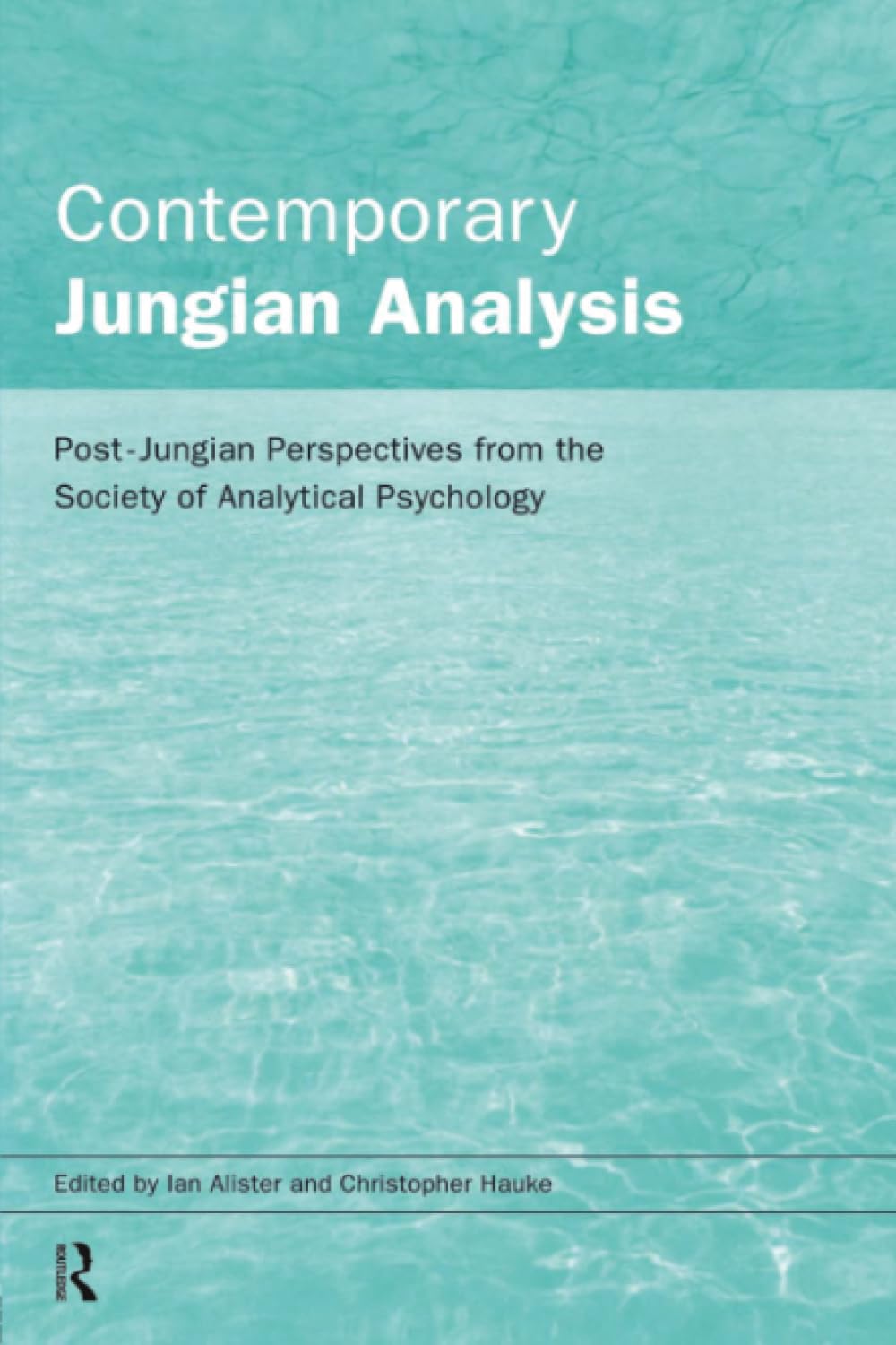 Contemporary Jungian Analysis: Post-Jungian Perspectives from the Society of Analytical Psychology