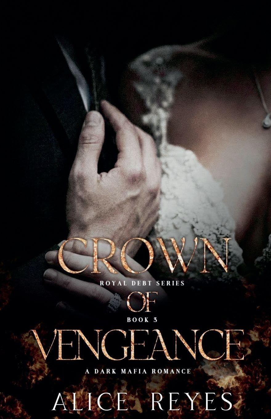 Crown of Vengeance: A Dark Mafia Romance: 3 (Royal Debt)