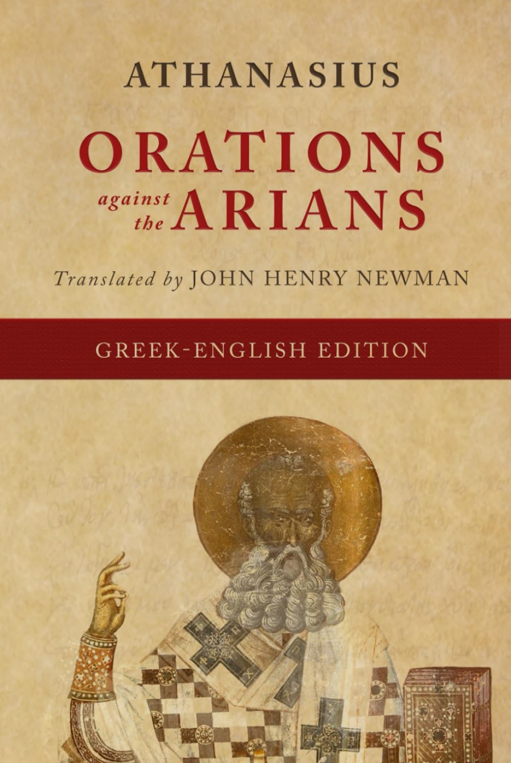 Orations Against the Arians (Greek-English Edition) (The Works of Athanasius)