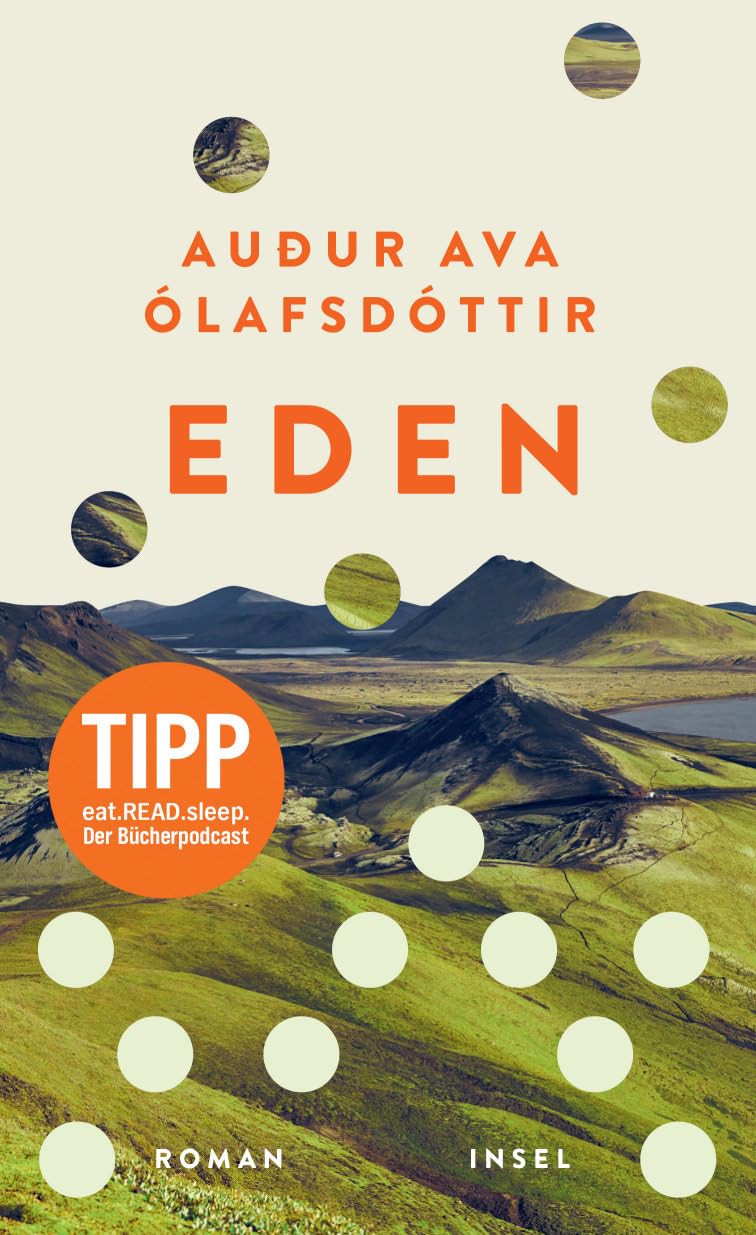 Eden: Roman | Sie will dem Alltag in Reykjavík entkommen und findet einen Zufluchtsort in der rauen isländischen Natur