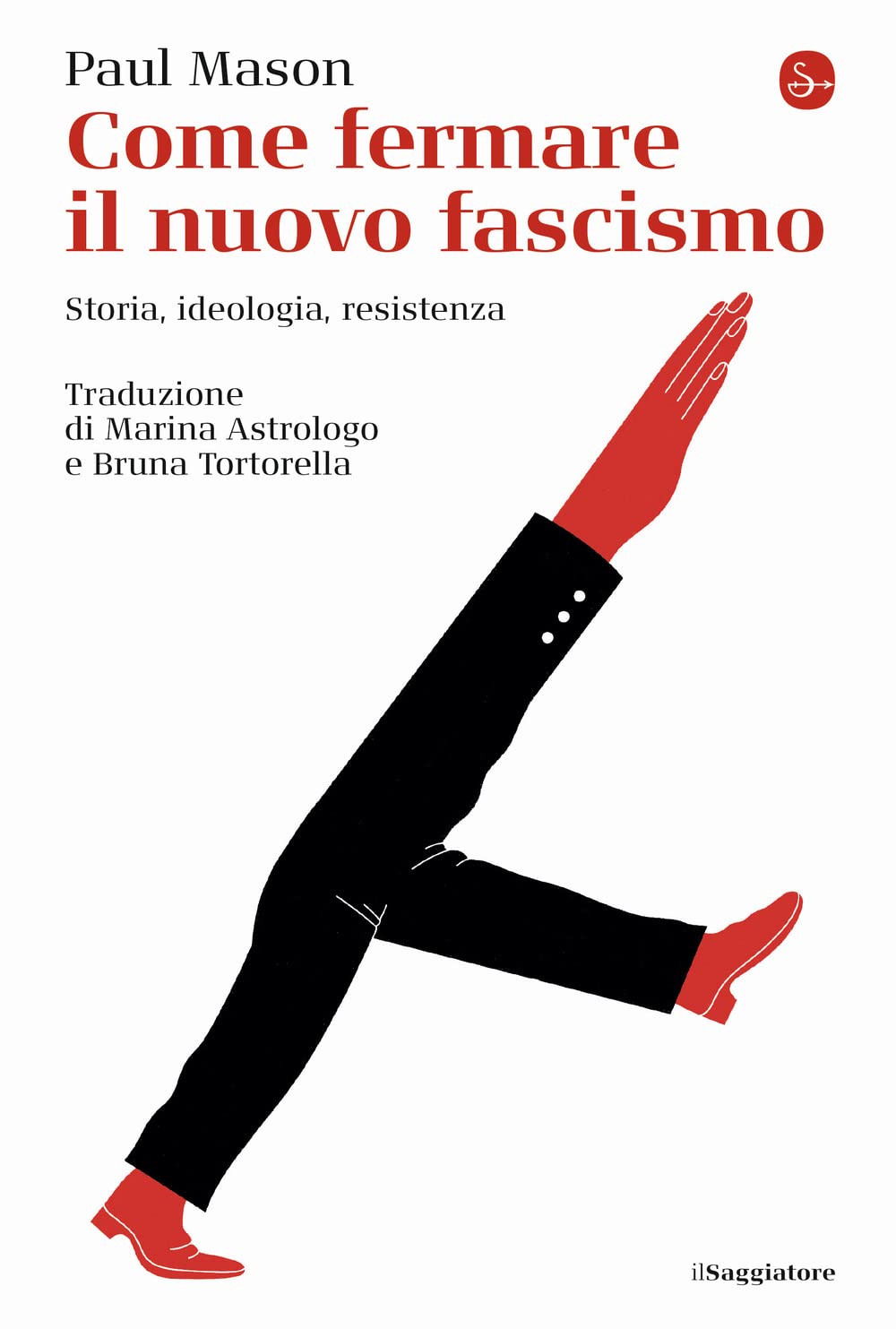 Come Fermare Il Nuovo Fascismo. Storia, Ideologia, Resistenza - 4