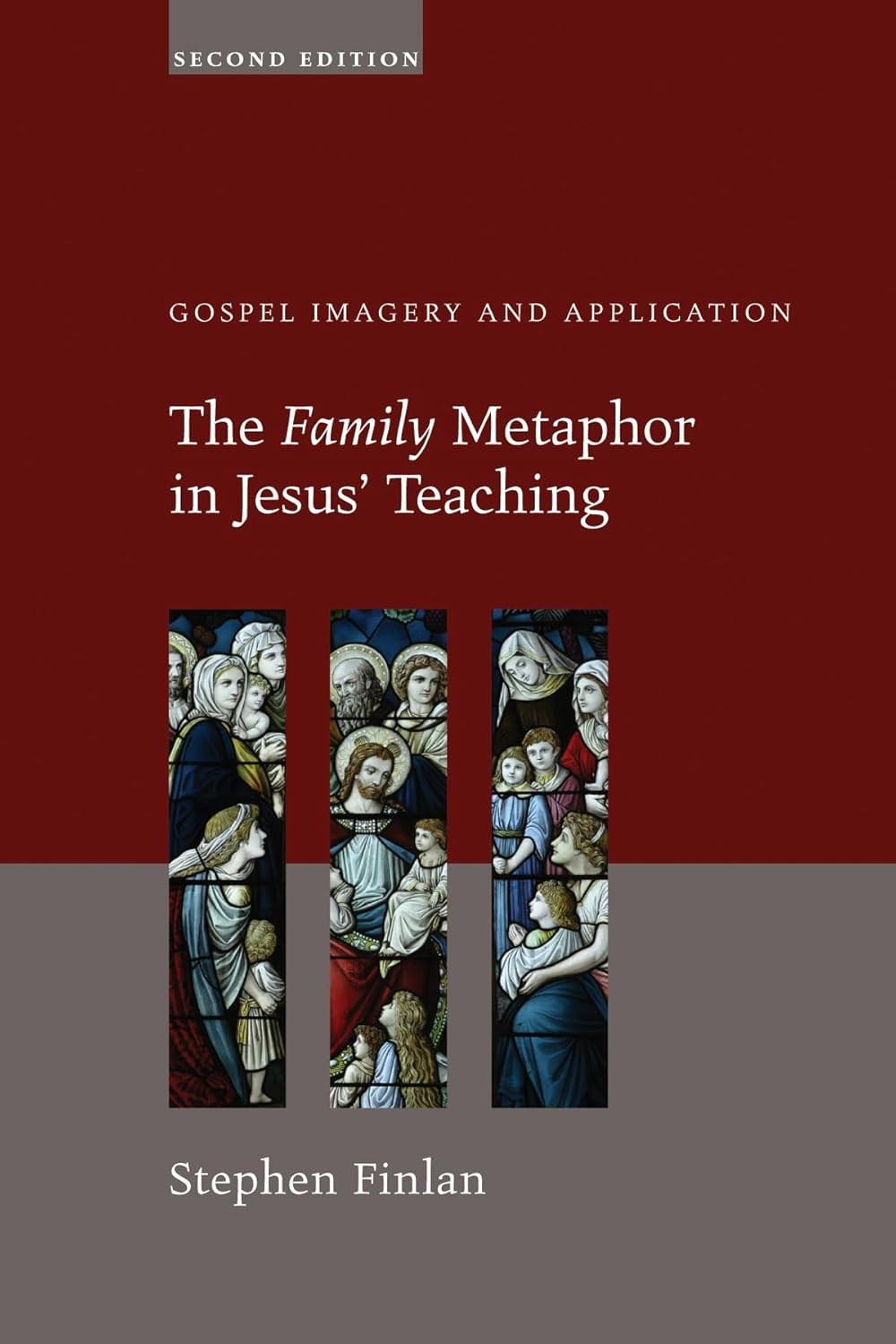 The Family Metaphor in Jesus' Teaching, Second Edition: Finlan, Stephen ...