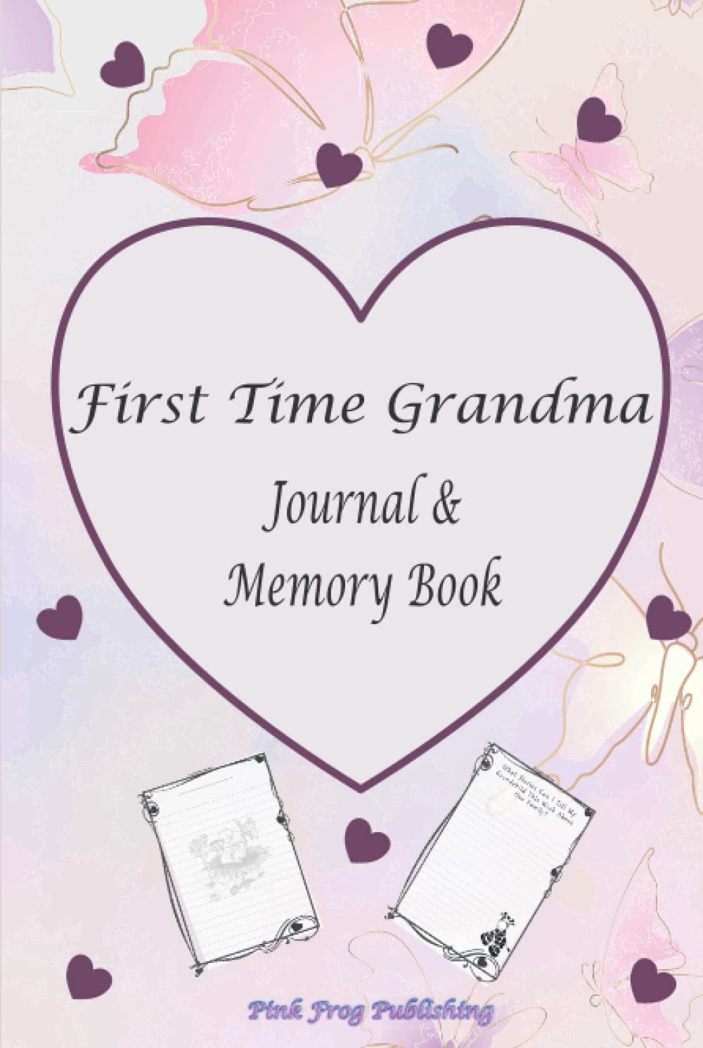 First Time Grandma Journal & Memory Book: You're a grandma! That's a big deal. You're going to have a lot of special times with your grandchild. This book is the perfect place to record those moments.
