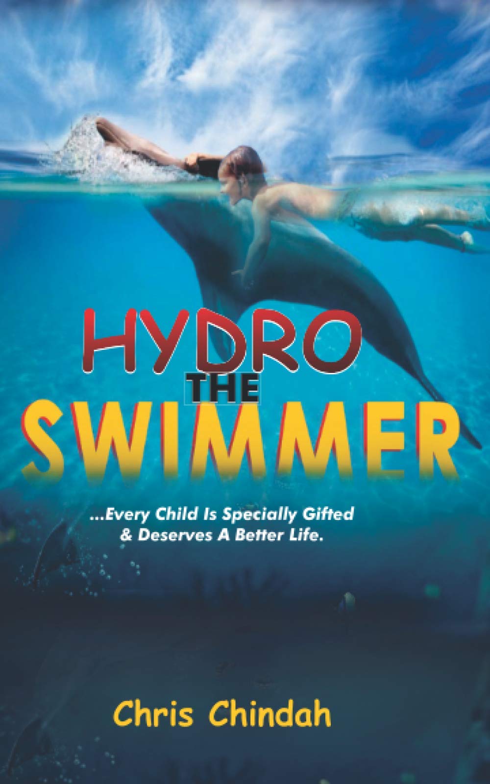 Hydro The Swimmer: Every Child Is Specially Gifted & Deserves A better Life. (Survived Series-)