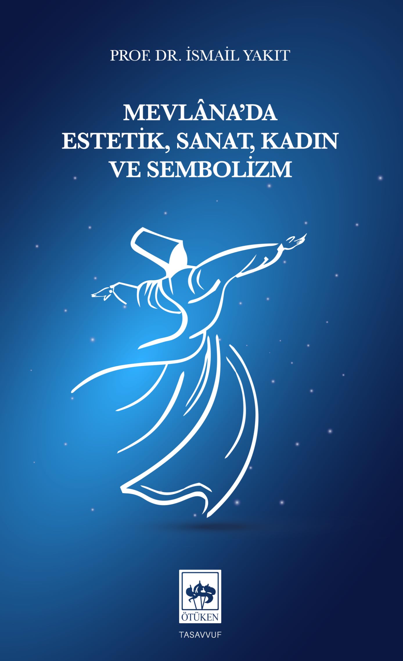 Mevlana'da Estetik, Sanat, Kadın ve Sembolizm