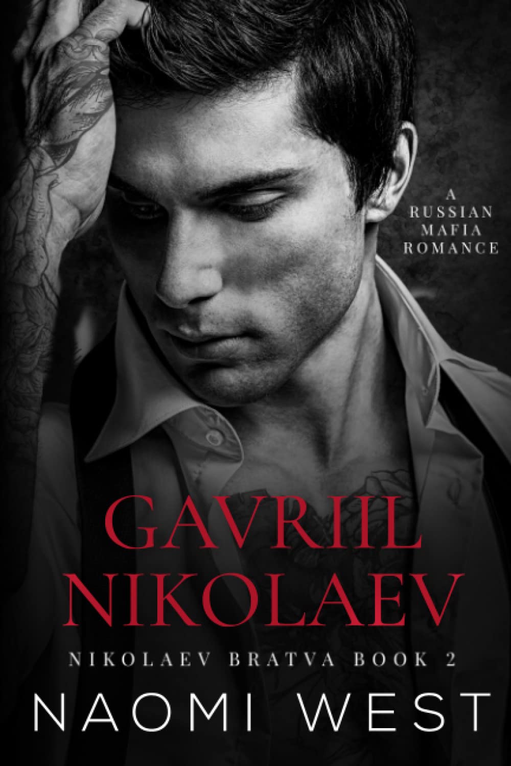 Gavriil Nikolaev: A Russian Mafia Romance (Nikolaev Bratva)