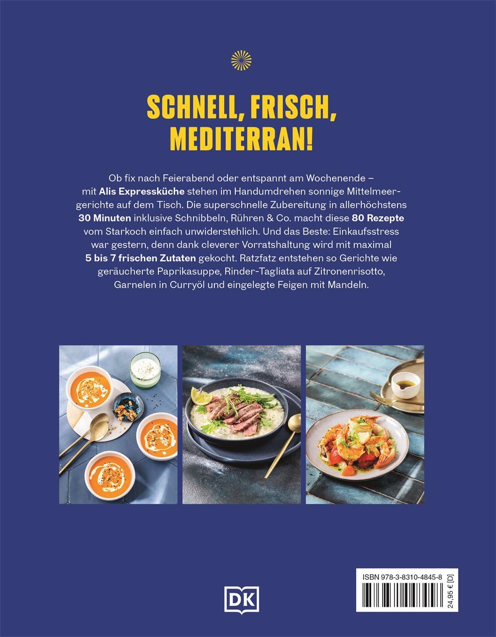 Mediterran Express: Über 80 Rezepte - In nur 30 Minuten - Mit 5 bis 7 frischen Zutaten