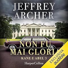 Non fu mai gloria Audiolibro Por Jeffrey Archer, Seba Pezzani - traduttore arte de portada