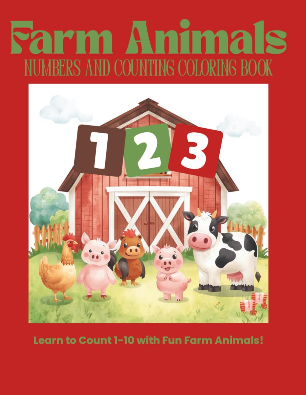 Farm Animals Numbers & Counting Coloring Book: Learn to Count 1-10 with Fun Farm Animals!