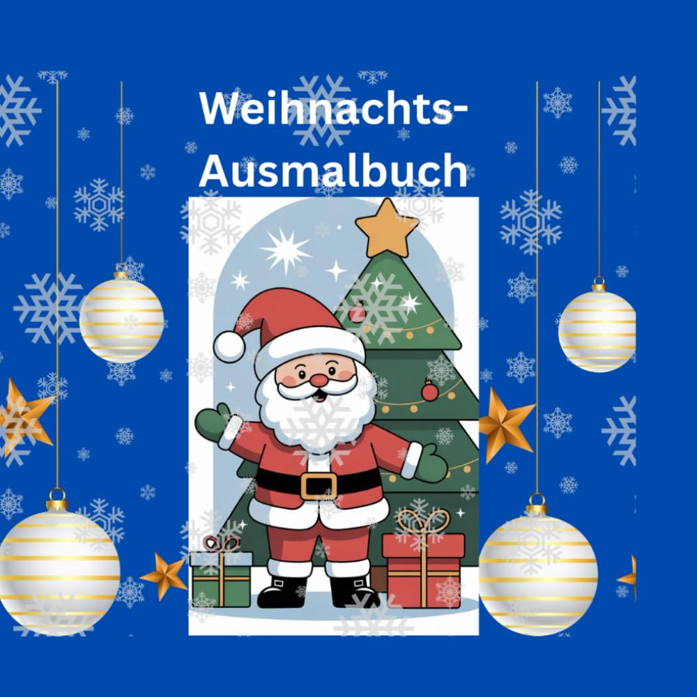 Weihnachts-Ausmalbuch: mit 20 Seiten Malspaß für eine wunderschöne Weihnachtszeit für Kinder ab 4 Jahren
