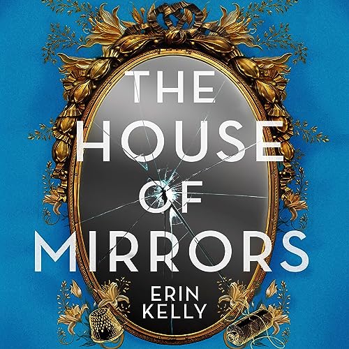 The House of Mirrors (Audio Download) Erin Kelly, Hodder & Stoughton