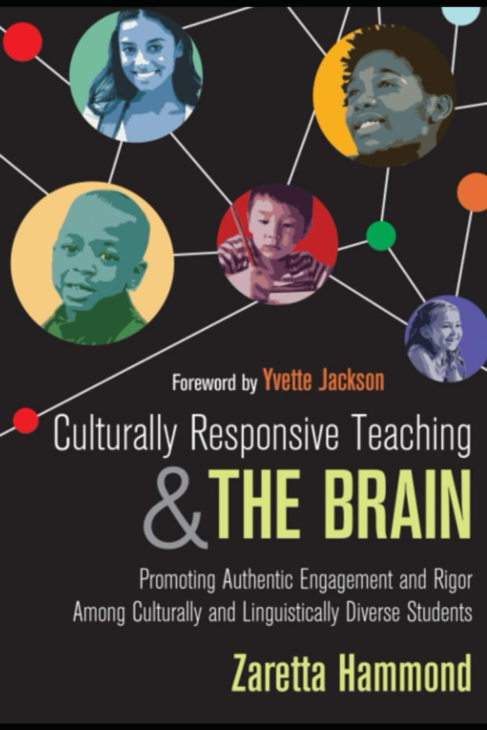Culturally Responsive Teaching and The Brain: Promoting Authentic Engagement and Rigor Among Culturally and Linguistically Diverse Students