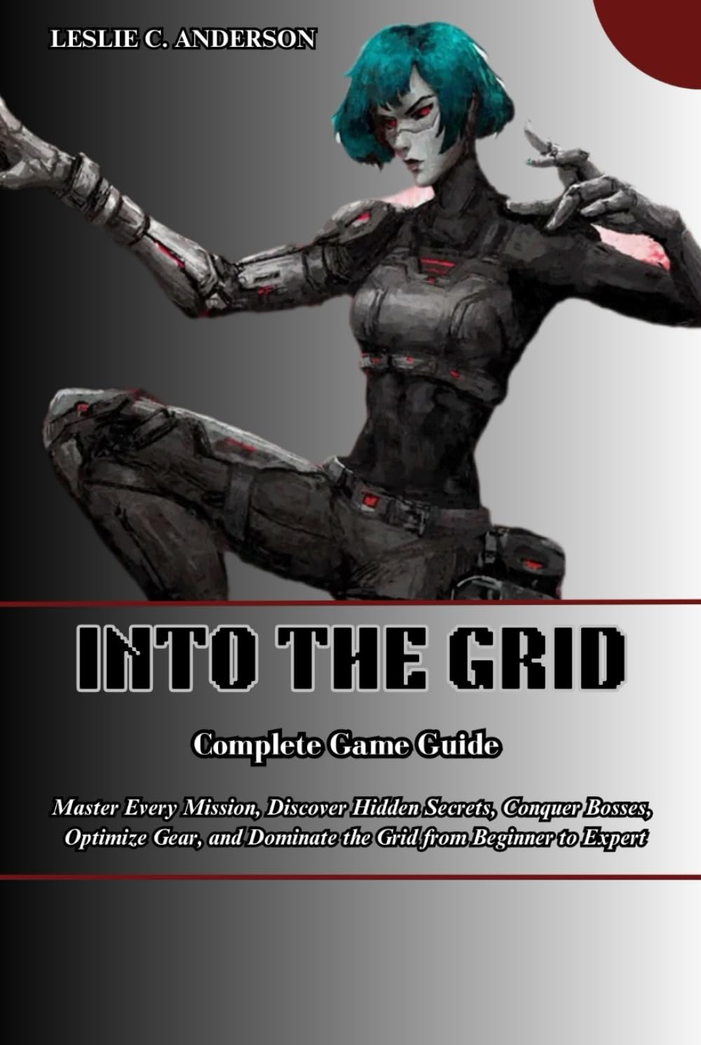 INTO THE GRID COMPLETE GAME GUIDE