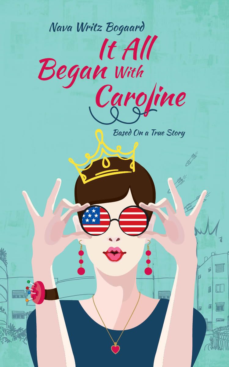 It All Began with Caroline: A True Story by Nava Writz Bogaard