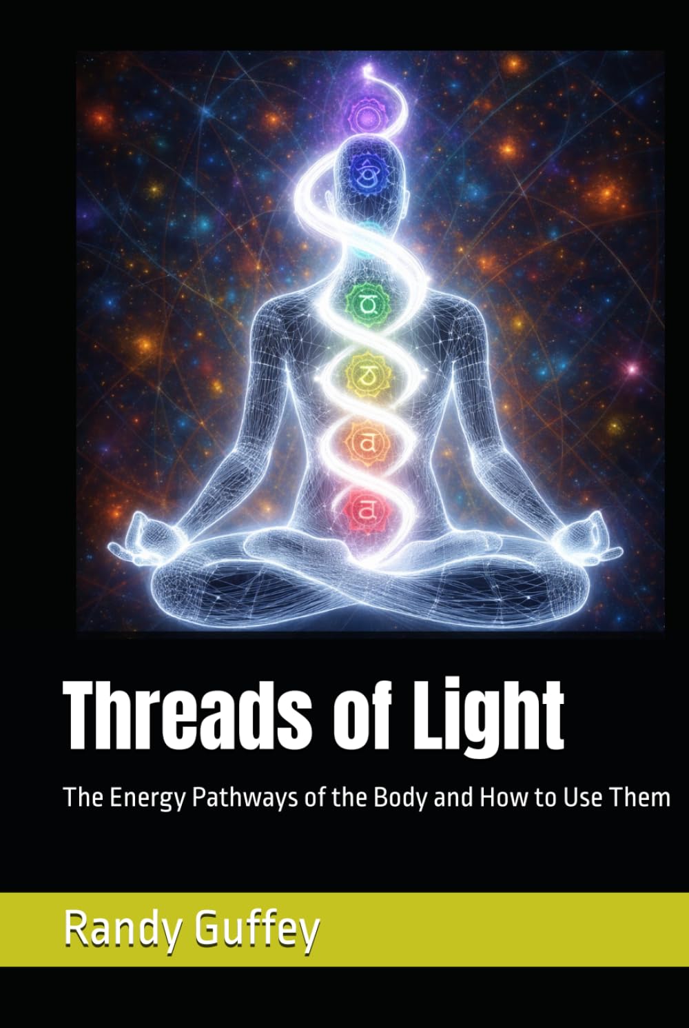 Threads of Light: The Energy Pathways of the Body and How to Use Them