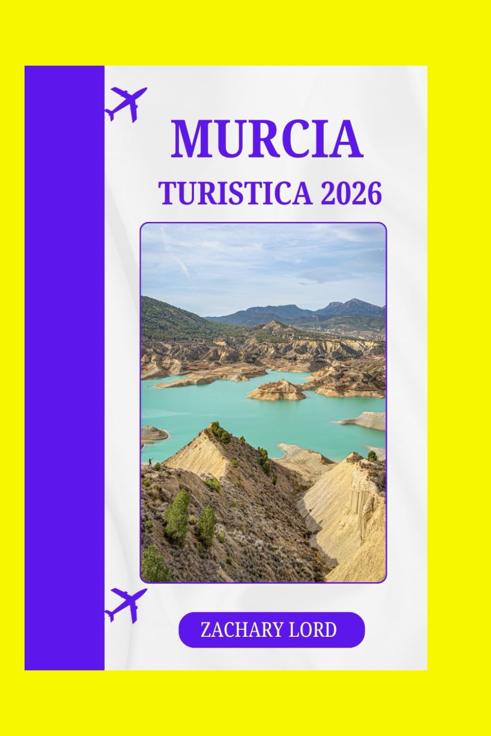 MURCIA TURISTICA 2026: “Mini-guida definitiva alla costa mediterranea: consigli per viaggi da soli, in famiglia e di lusso + cibo gourmet”