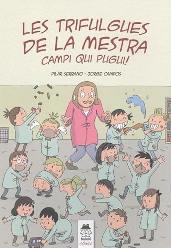 Les trifulgues de la mestra.: Campi qui pugui!: 1 (Bululú Cómic)