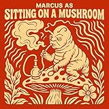  Sitting On A Mushroom