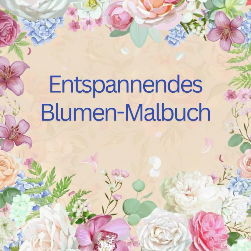 Entspannendes Blumen-Malbuch