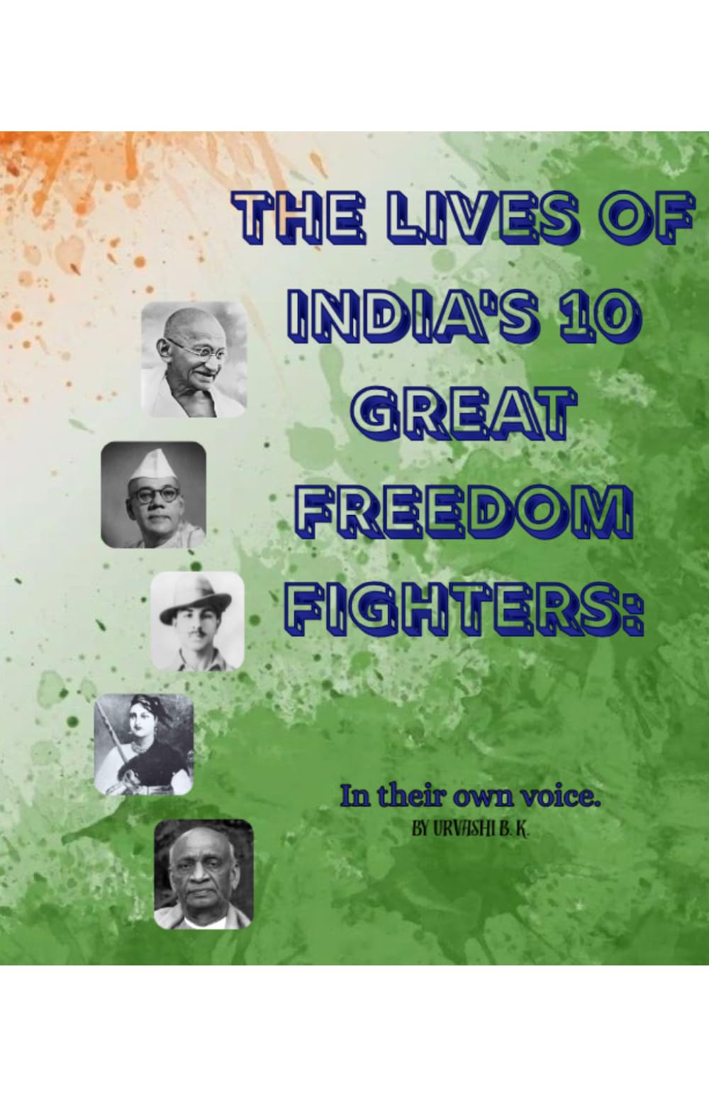 The lives of India's 10 great freedom fighters: Autobiography of Indian warriors