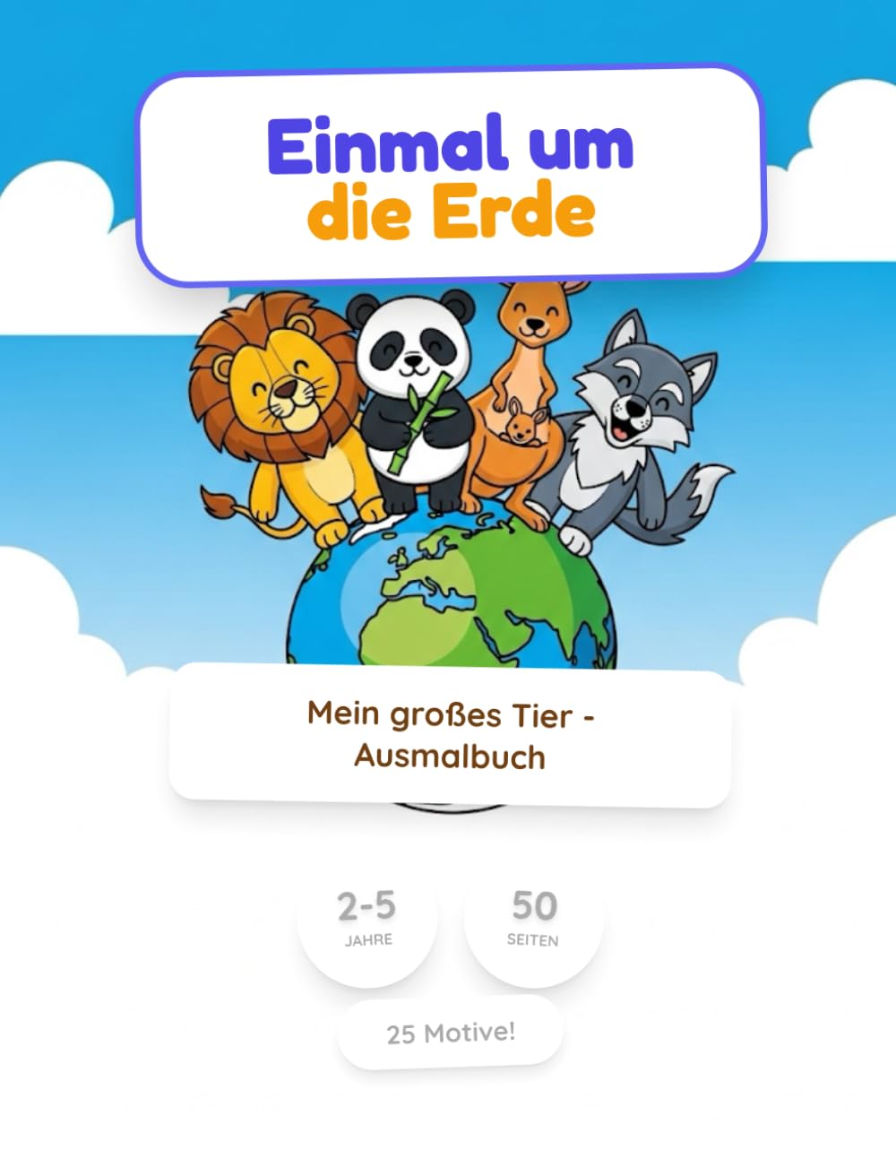 Einmal um die Erde: Mein großes Tier - Ausmalbuch
