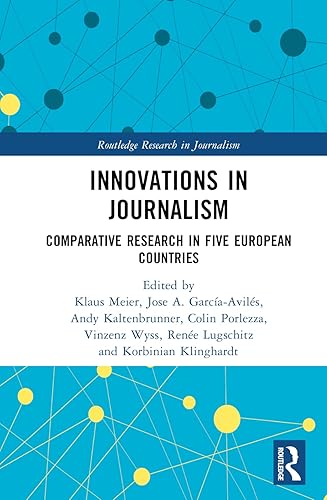 Innovations in Journalism: Comparative Research in Five European Countries (Routledge Research in Journalism)