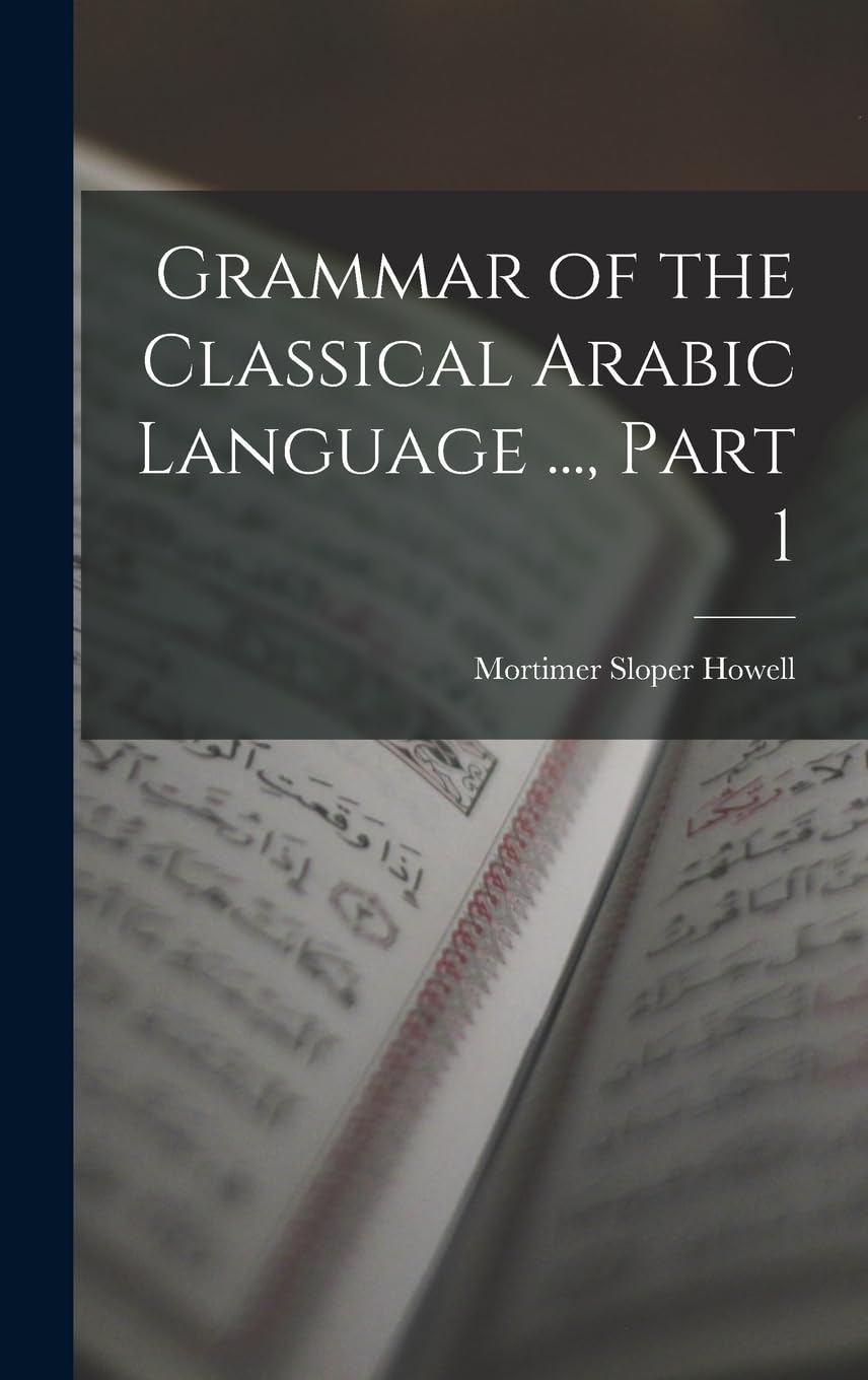 Grammar of the Classical Arabic Language ..., Part 1