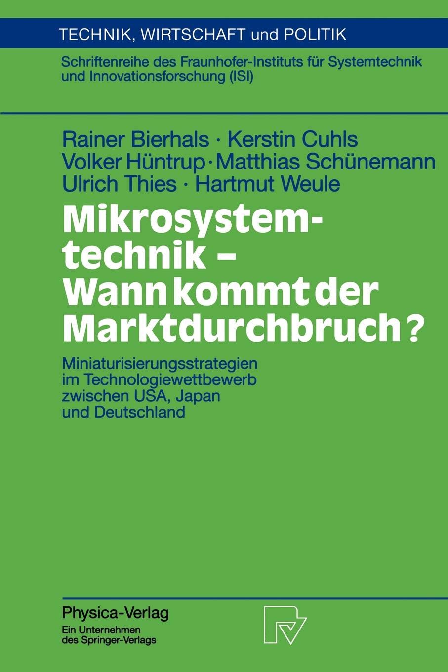 Mikrosystemtechnik - Wann kommt der Marktdurchbruch?: Miniaturisierungsstrategien im Technologiewettbewerb zwischen USA, Japan und Deutschland: 39 (Technik, Wirtschaft und Politik)