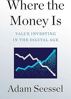 Where the Money Is: Value Investing in the Digital Age