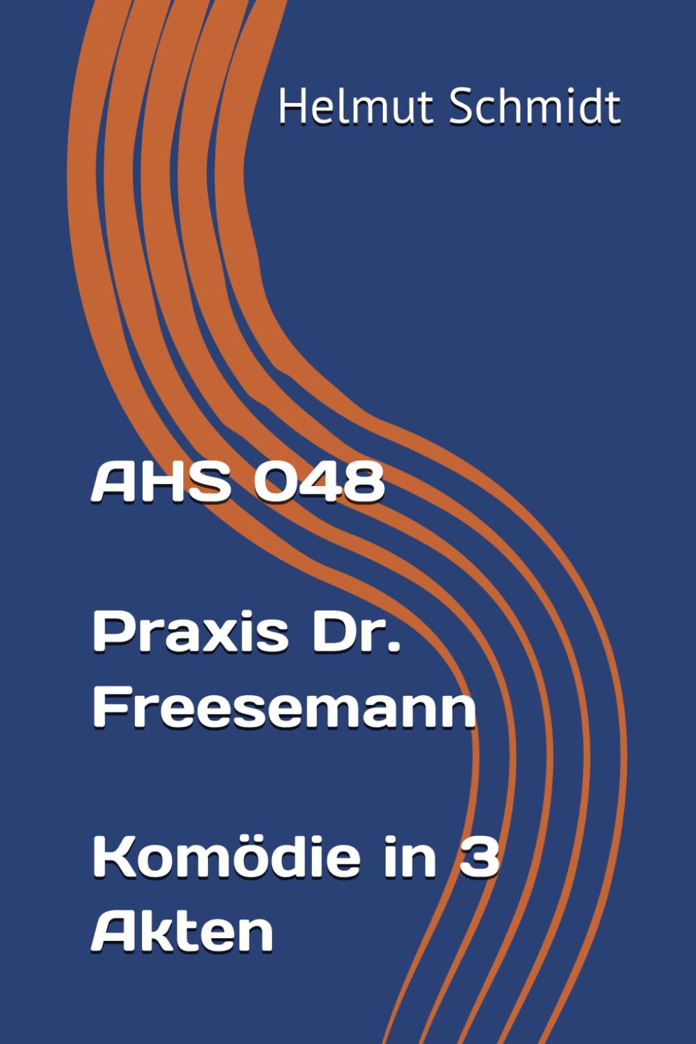 AHS 048 Praxis Dr. Freesemann Komödie in 3 Akten